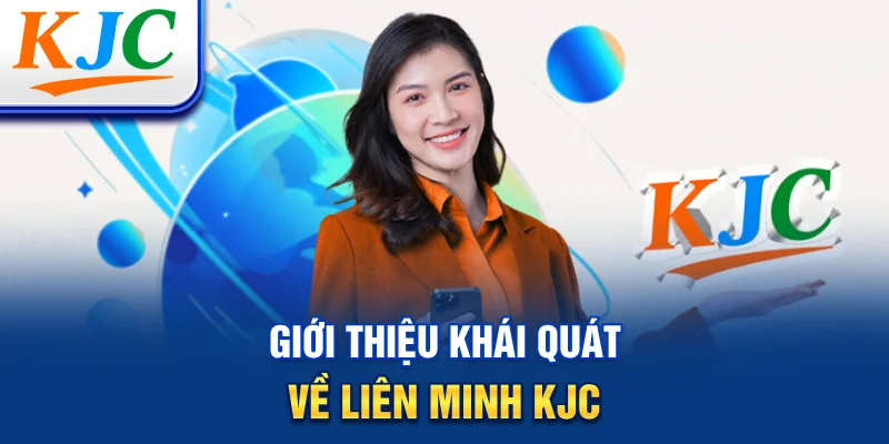Giới thiệu khái quát về liên minh KJC