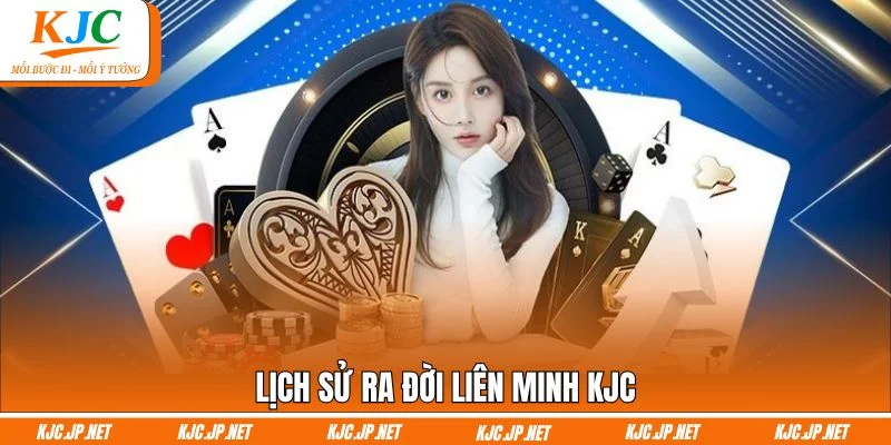 Lịch sử ra đời liên minh KJC