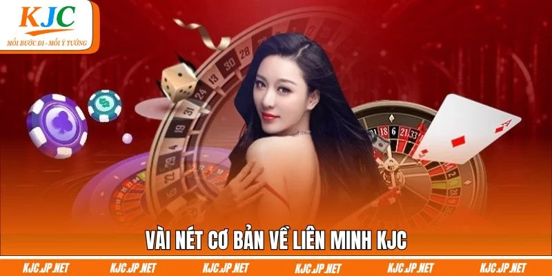 Vài nét cơ bản về liên minh KJC