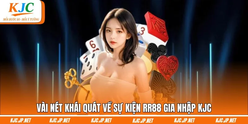 Vài nét khái quát về sự kiện RR88 gia nhập KJC